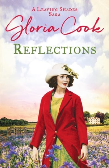 Reflections. An enthralling 1920s saga of family life in Cornwall Cook Gloria