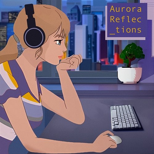 Reflections Aurora Lofi