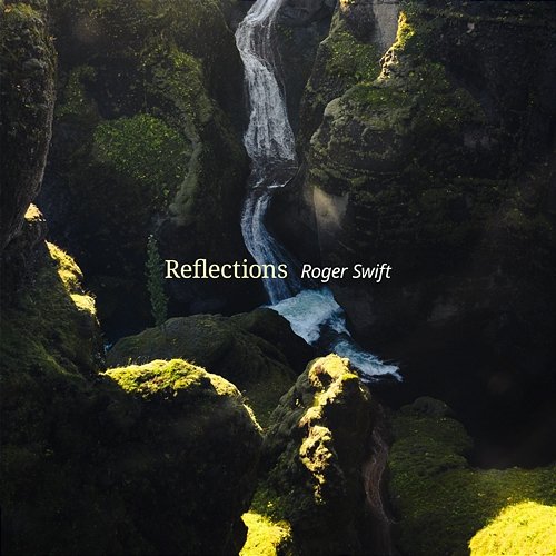 Reflections Roger Swift