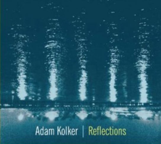 Reflections Adam Kolker