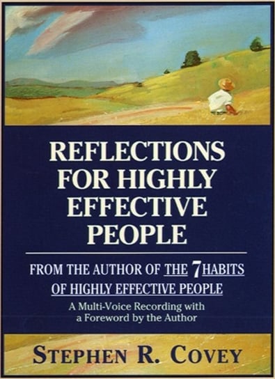 Reflections for Highly Effective People Covey Stephen R.