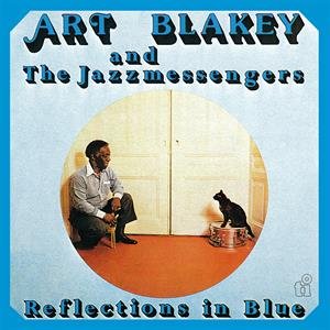 Reflections In Blue Blakey Art & Jazz Messengers