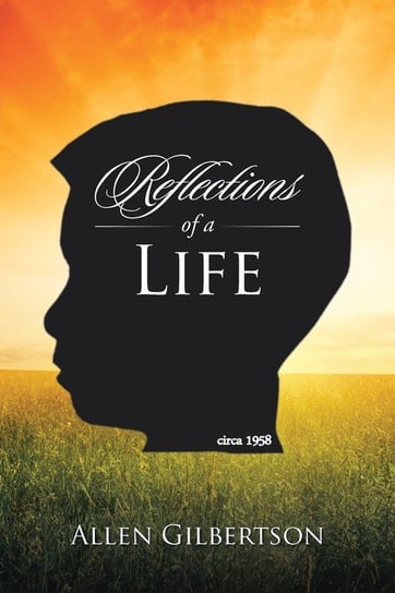Reflections of a Life Gilbertson Allen