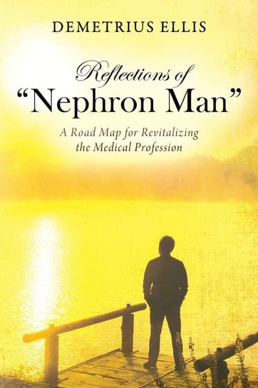 Reflections of "Nephron Man" Ellis Demetrius