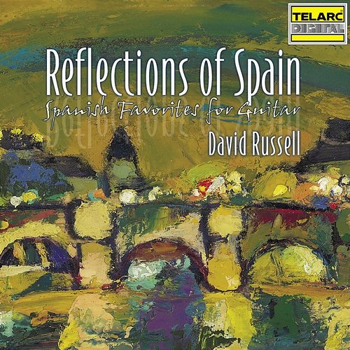 Reflections of Spain: Spanish Favorites for Guitar David Russell