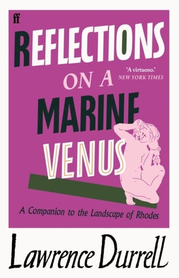 Reflections on a Marine Venus: A Companion to the Landscape of Rhodes Durrell Lawrence