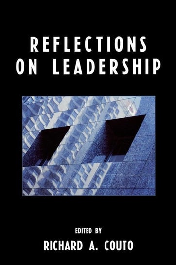 Reflections on Leadership Couto Richard A.