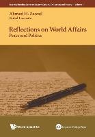 Reflections on World Affairs Zewail Ahmed H.