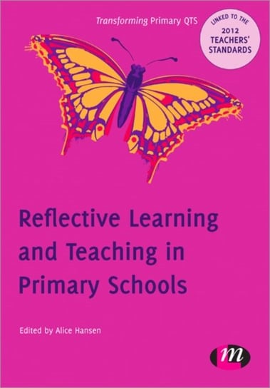 Reflective Learning and Teaching in Primary Schools Hansen Alice