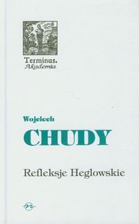 Refleksje Heglowskie na początek trzeciego tysiąclecia Chudy Wojciech