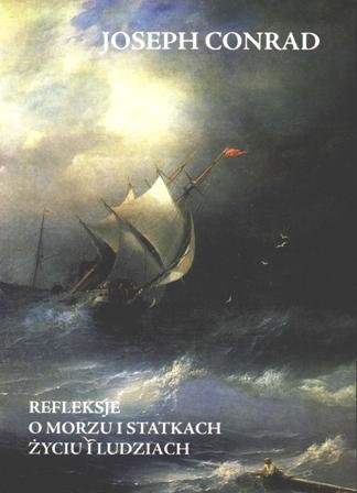 Refleksje o morzu i statkach życiu i ludziach Conrad Joseph