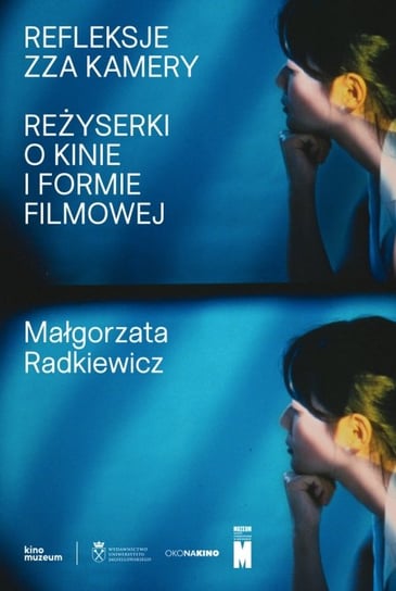 Refleksje zza kamery Radkiewicz Małgorzata