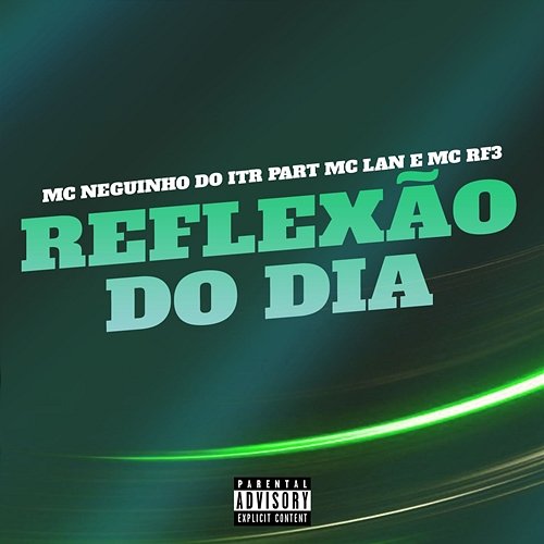 Reflexão do Dia MC Neguinho do ITR feat. MC Lan, MC RF3