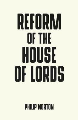Reform of the House of Lords Philip Norton