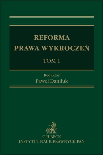 Reforma prawa wykroczeń. Tom 1 - ebook PDF Radecki Wojciech, Muszyńska Anna, Łucarz Katarzyna, Kulesza Jan, Kowalski Sebastian, Iwański Maciej, Gensikowski Piotr, Kulik Marek, Jakubowska-Hara Jolanta, Budyn-Kulik Magdalena, Daniluk Paweł