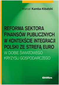 Reforma sektora finansów publicznych w kontekście integracji Polski ze strefą euro w dobie światoweg Kamba-Kibatshi Marcel