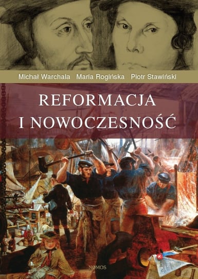 Reformacja i nowoczesność Warchala Michał, Rogińska Maria, Stawiński Piotr