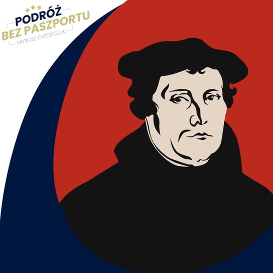Reformacja po polsku - Podróż bez paszportu - podcast Grzeszczuk Mateusz