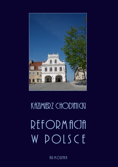 Reformacja w Polsce Chodynicki Kazimierz