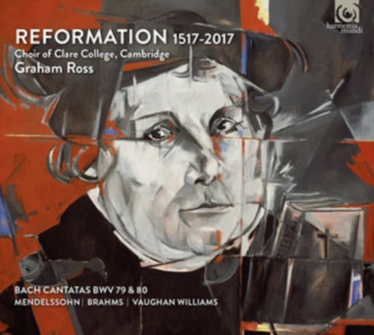 Reformation 1517-2017 Choir Of Clare College Cambridge