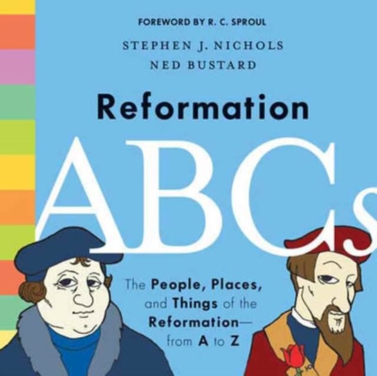 Reformation ABCs Nichols Stephen J.