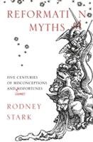 Reformation Myths Stark Rodney