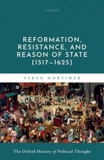 Reformation, Resistance, and Reason of State (1517-1625) Opracowanie zbiorowe