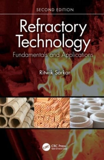 Refractory Technology: Fundamentals and Applications Ritwik Sarkar