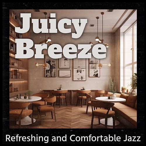 Refreshing and Comfortable Jazz Juicy Breeze