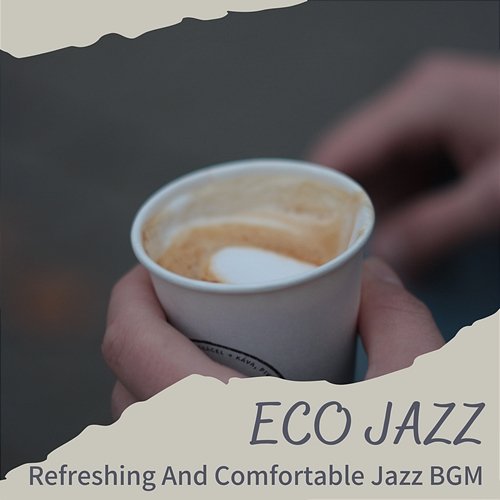 Refreshing and Comfortable Jazz Bgm Eco Jazz