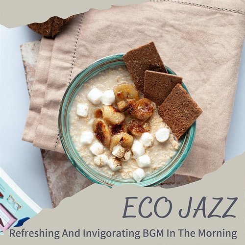 Refreshing and Invigorating Bgm in the Morning Eco Jazz