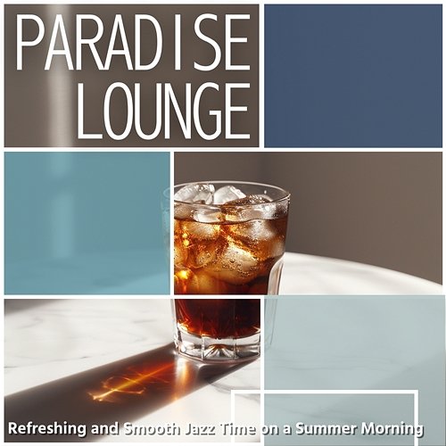 Refreshing and Smooth Jazz Time on a Summer Morning Paradise Lounge