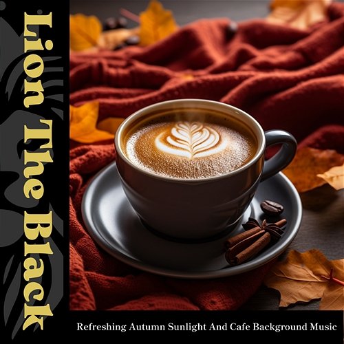 Refreshing Autumn Sunlight and Cafe Background Music Lion The Black
