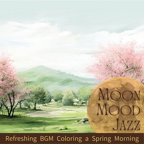 Refreshing Bgm Coloring a Spring Morning Moon Mood Jazz