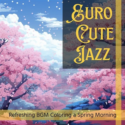 Refreshing Bgm Coloring a Spring Morning Euro Cute Jazz