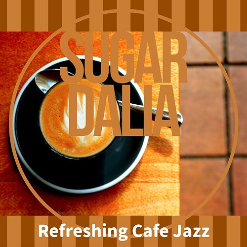 Refreshing Cafe Jazz Sugar Dalia