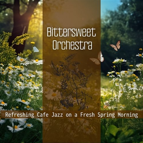 Refreshing Cafe Jazz on a Fresh Spring Morning Bittersweet Orchestra