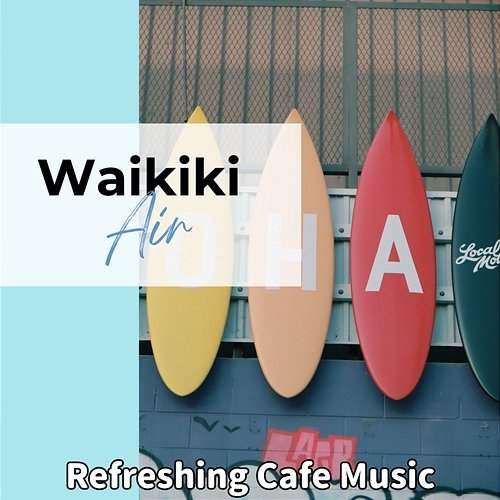 Refreshing Cafe Music Waikiki Air