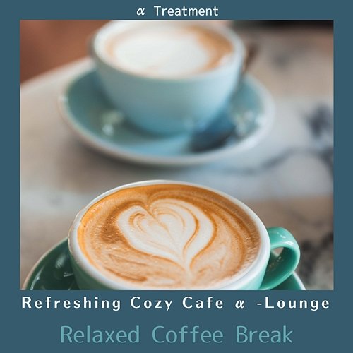 Refreshing Cozy Cafe Α -lounge - Relaxed Coffee Break α Treatment
