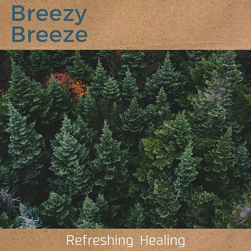Refreshing Healing Breezy Breeze