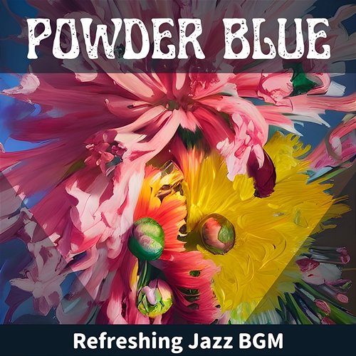 Refreshing Jazz Bgm Powder Blue