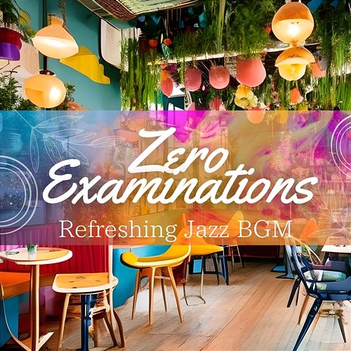 Refreshing Jazz Bgm Zero Examinations