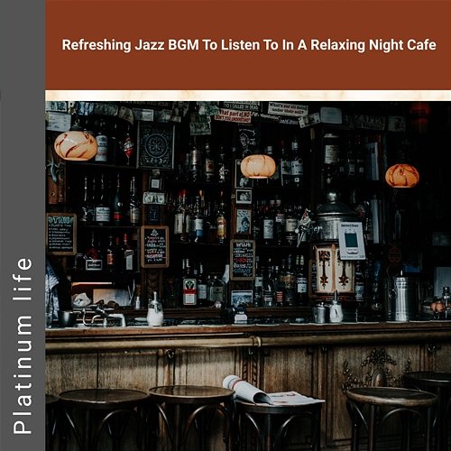 Refreshing Jazz Bgm to Listen to in a Relaxing Night Cafe Platinum life