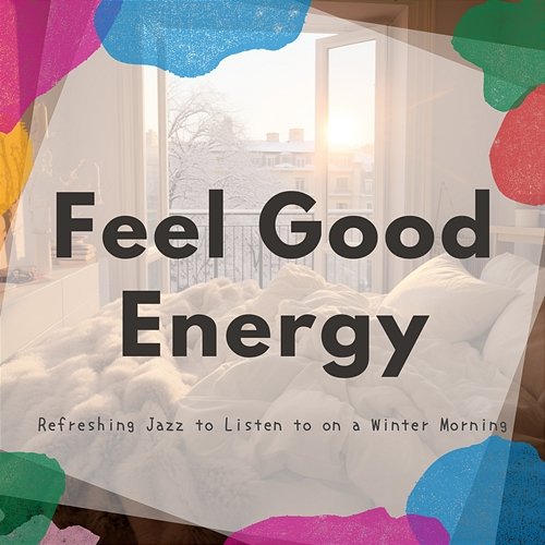 Refreshing Jazz to Listen to on a Winter Morning Feel Good Energy