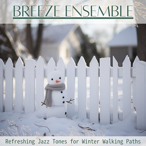 Refreshing Jazz Tones for Winter Walking Paths Breeze Ensemble