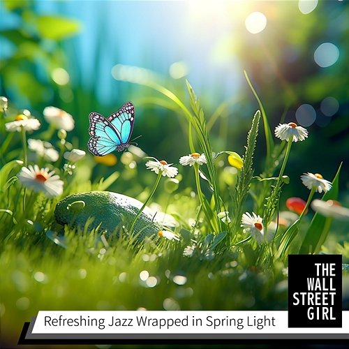 Refreshing Jazz Wrapped in Spring Light The Wall Street Girl