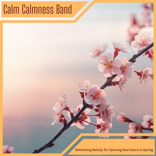 Refreshing Melody for Opening New Doors in Spring Calm Calmness Band