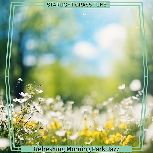 Refreshing Morning Park Jazz Starlight Grass Tune