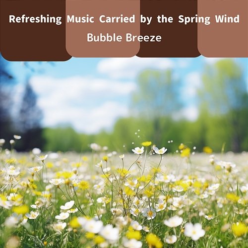 Refreshing Music Carried by the Spring Wind Bubble Breeze