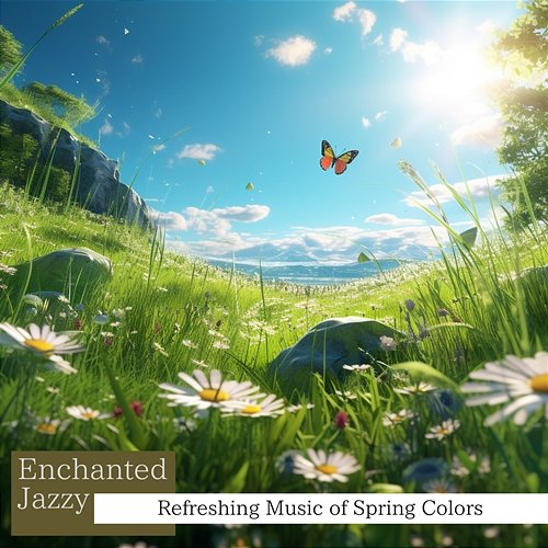 Refreshing Music of Spring Colors Enchanted Jazzy